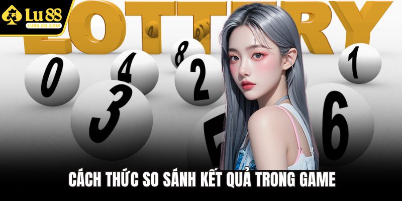 Cách thức so sánh kết quả trong game