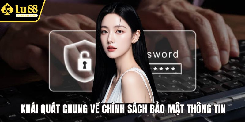 Khái quát chung về chính sách bảo mật thông tin