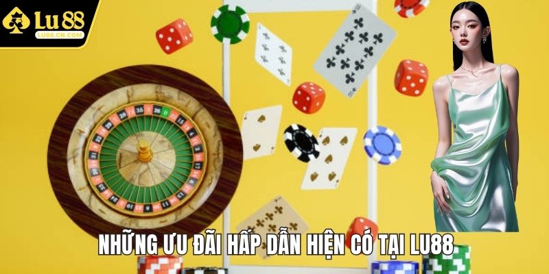Những ưu đãi hấp dẫn hiện có tại LU88