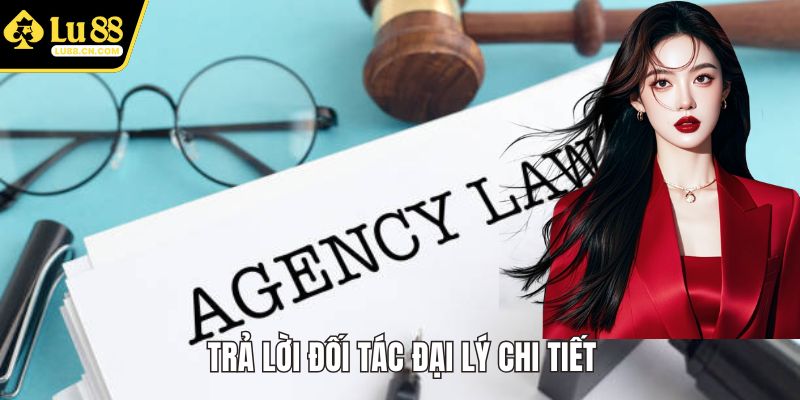 Trả lời đối tác đại lý chi tiết